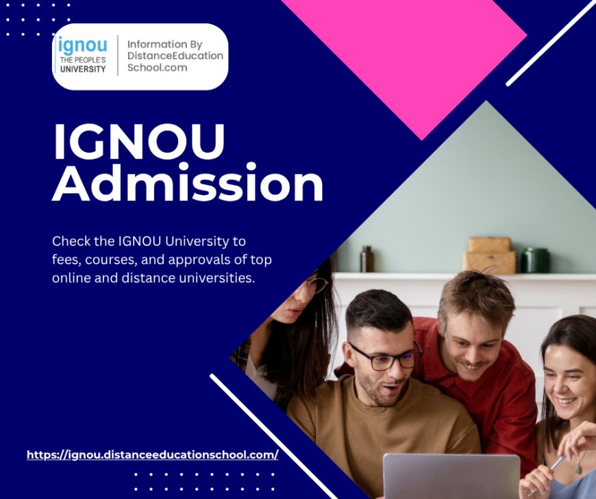 IGNOU B.Ed Admission & IGNOU January Admission Process Explained