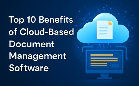 Top 10 Benefits of Cloud-Based Document Management Software