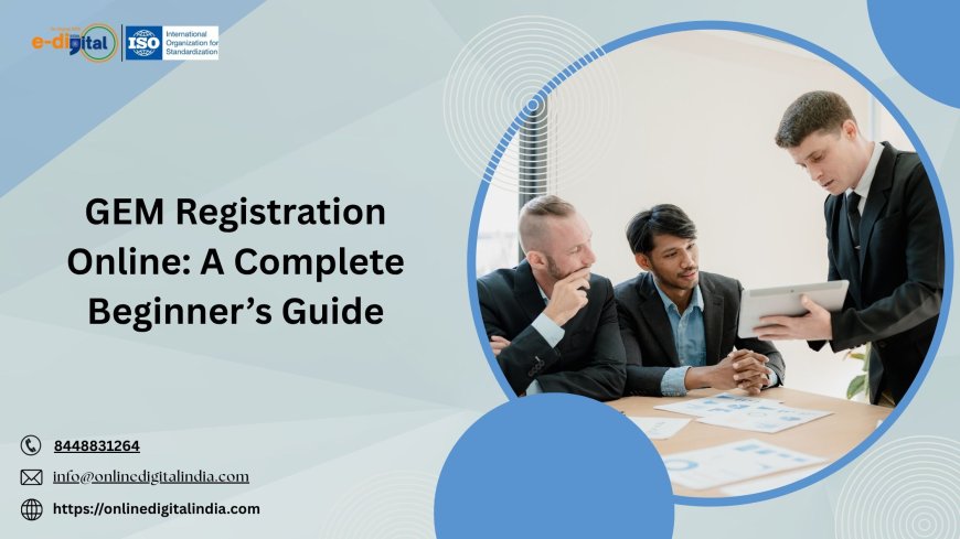 GEM Registration Online: A Complete Beginner’s Guide