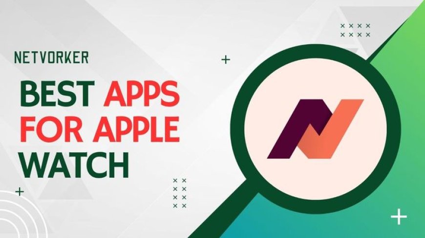 Best Apps for Apple Watch